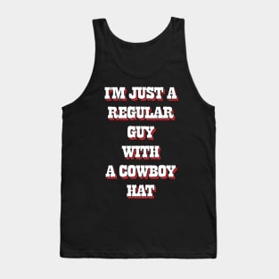 I'm Just A Regular Guy With A Cowboy Hat Tank Top